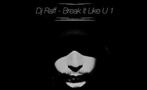 Dj Raff-Break It Like U 1 (bajada gratuita – Mutante Discos)