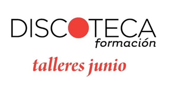 Talleres de junio en Discoteca