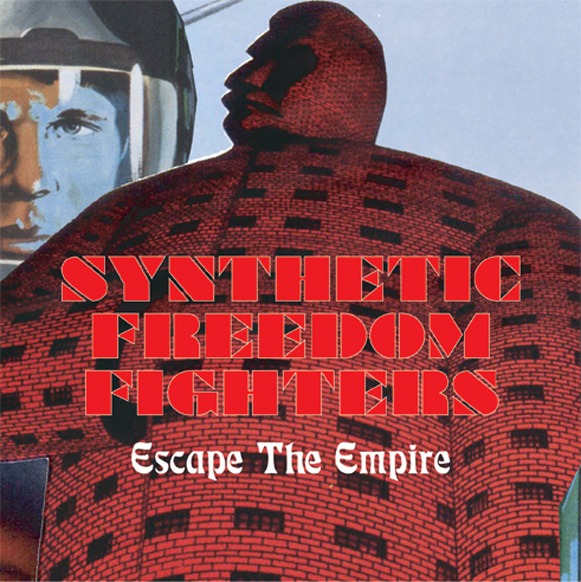 Synthetic Freedom Fighters - Escape The Empire