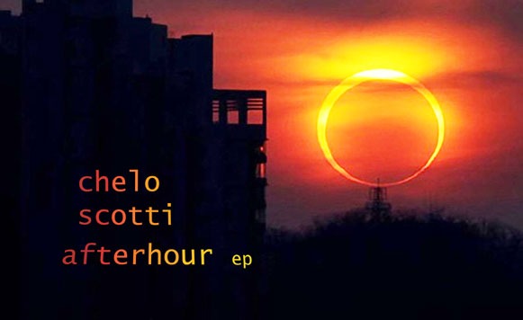 Chelo Scotti-Afterhour EP (Exclusivos Cassette – Uritorco Rec – Free DL!)
