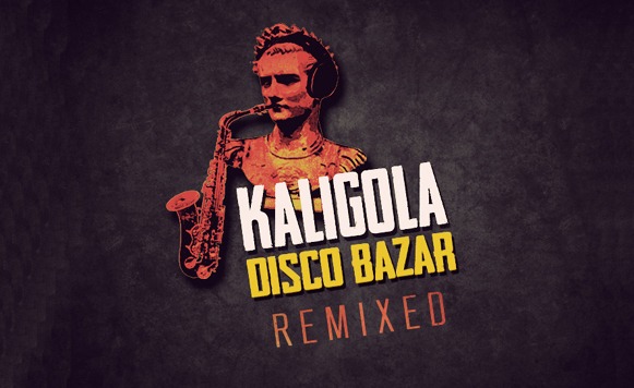 Kaligola Disco Bazar-Remixed (name your price)