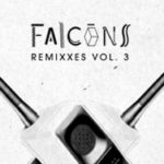Falcons-Remixxes Vol 3 (free DL!)
