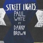 Paul White-Street Lights ft Danny Brown (One-Handed Music